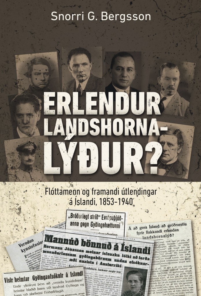 Erlendur landshornalýður? - Flóttamenn og framandi útlendingar á Íslandi 1853-1940