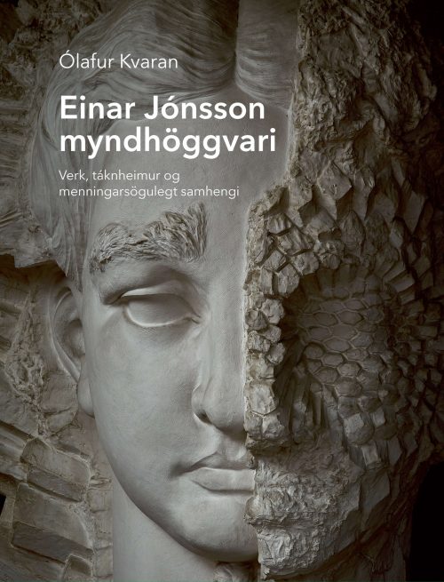 Einar Jónsson myndhöggvari - verk, táknheimur og menningarsögulegt samhengi