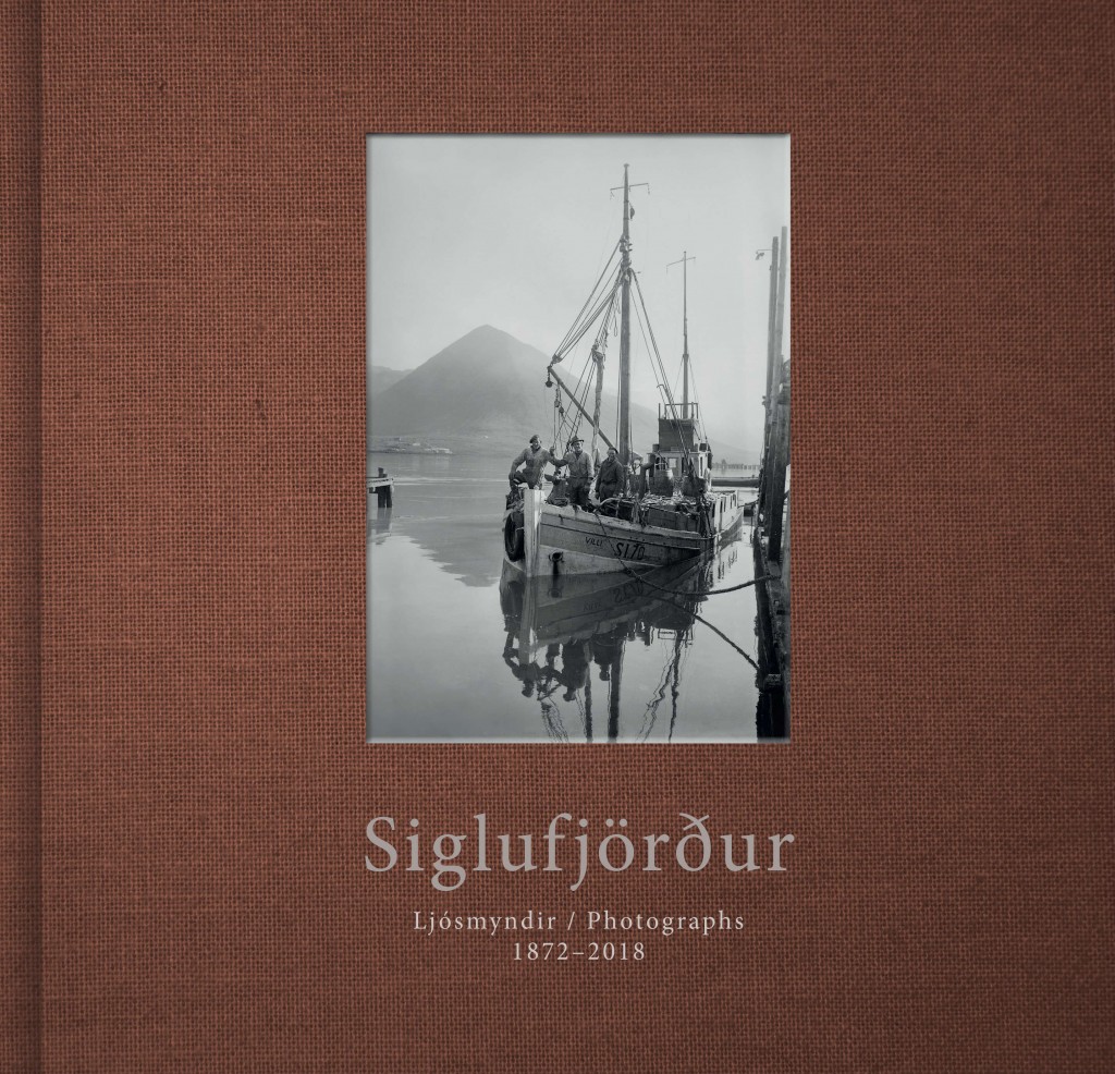 Siglufjörður: Ljósmyndir / Photographs 1872 - 2018