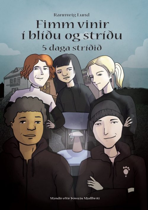 Fimm vinir í blíðu og stríðu - 5 daga stríðið