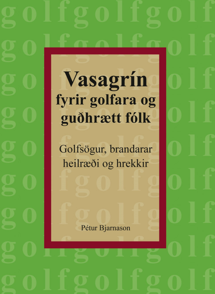 Vasagrín fyrir golfara og guðhrætt fólk: golfsögur, brandarar, heilræði og hrekkir
