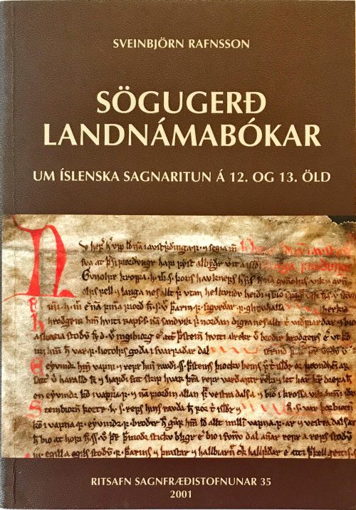 Sögugerð Landnámabókar: Um íslenska sagnaritun á 12. og 13. öld